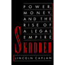 Skadden: Power, Money, and the Rise of a Legal Empire
