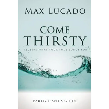 Come Thirsty Participant's Guide