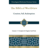 The Biblical Worldview: Genesis 1-3: Scripture in Organic Seed Form