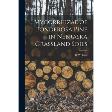 Mycorrhizae of Ponderosa Pine in Nebraska Grassland Soils