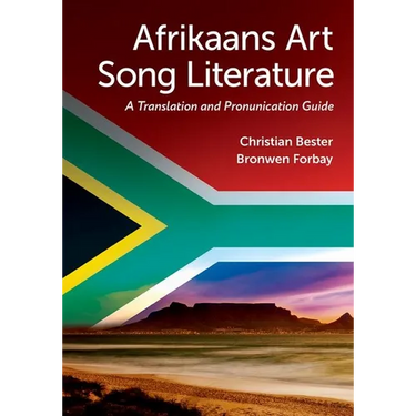 Afrikaans Art Song Literature: A Translation and Pronunciation Guide