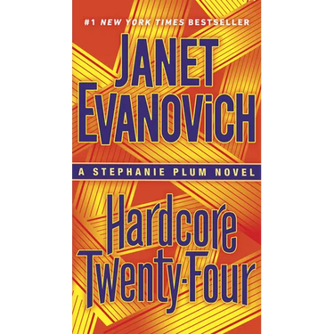 Hardcore Twenty-Four: A Stephanie Plum Novel