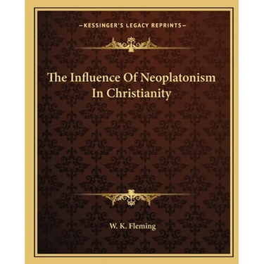 The Influence Of Neoplatonism In Christianity