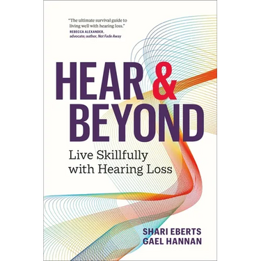 Hear & Beyond: Live Skillfully with Hearing Loss