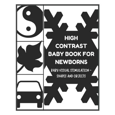 Baby Visual Stimulation - High Contrast Baby Book for Newborns - Shapes and Objects: Sensory Book for Newborns 0-6 Months