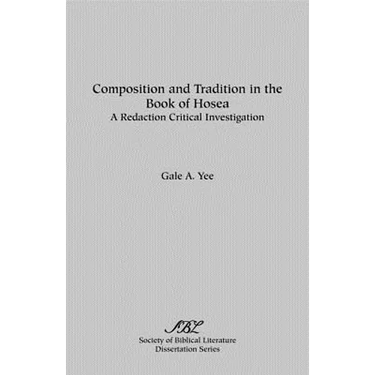 Composition and Tradition in the Book of Hosea: A Redaction Critical Investigation