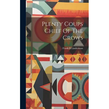Plenty Coups Chief Of The Crows