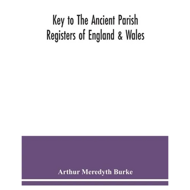 Key to the ancient parish registers of England & Wales