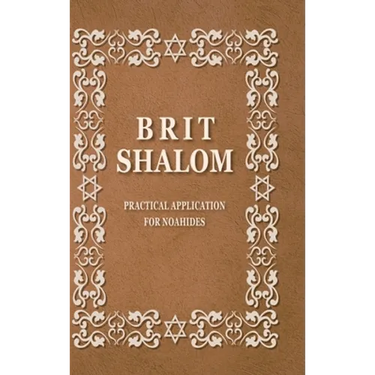 BRIT SHALOM by RABBI OURY CHERKI with Hebrew Text: Practical Application for NOAHIDES with Original Hebrew Text