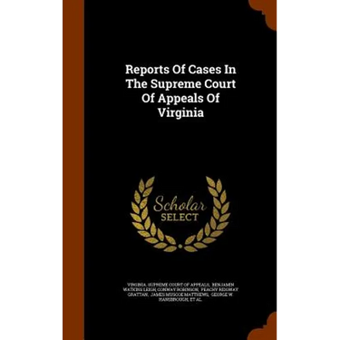 Reports Of Cases In The Supreme Court Of Appeals Of Virginia