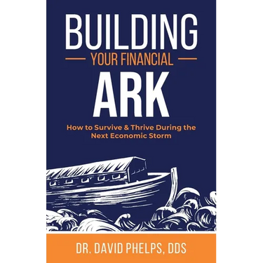 Building Your Financial Ark: How to Survive and Thrive During the Next Economic Storm