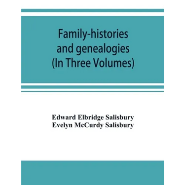 Family-histories and genealogies: containing a series of genealogical and biographical monographs on the families of MacCurdy, Mitchell, Lord, Lynde,