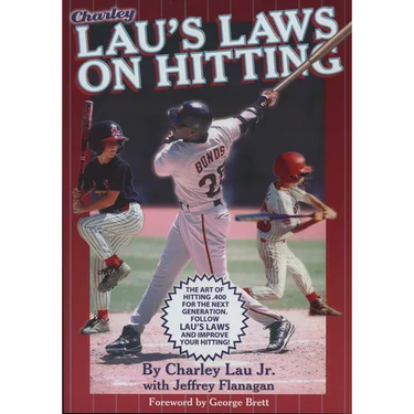 Lau's Laws on Hitting: The Art of Hitting .400 for the Next Generation; Follow Lau's Laws and Improve Your Hitting!