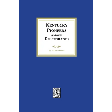 Kentucky Pioneers and their Descendants