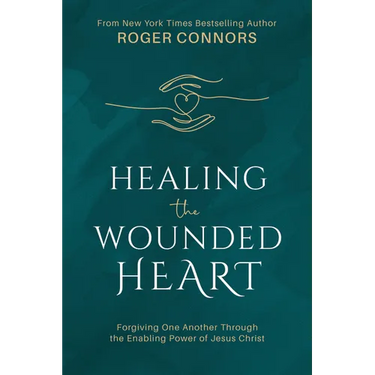 Healing the Wounded Heart: Forgiving One Another Through the Enabling Power of Jesus Christ