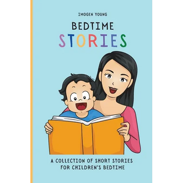 Bedtime Stories: A Collection of Short Stories for Children's Bedtime