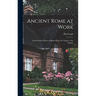 Ancient Rome at Work: an Economic History of Rome From the Origins to the Empire