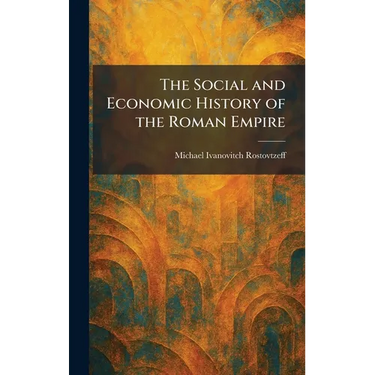 The Social and Economic History of the Roman Empire