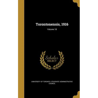 Torontonensis, 1916; Volume 18