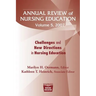 Annual Review of Nursing Education, Volume 5, 2007: Challenges and New Directions in Nursing Education