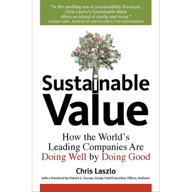 Sustainable Value: How the World's Leading Companies Are Doing Well by Doing Good