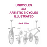 Unicycles and Artistic Bicycles Illustrated
