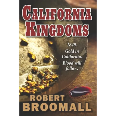 California Kingdoms: A Story of the Gold Rush
