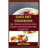 Gaps Diet Cookbook: Easy, Delicious and Nutrient-Dense Recipes for Intestinal Health Using the GAPS Diet
