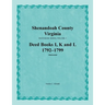 Shenandoah County, Virginia, Deed Book Series, Volume 3, Deed Books I, K, L 1792-1799