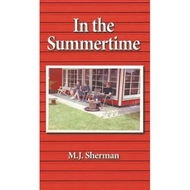 In the Summertime: Childhood at the little red cottage on Lake Winnebago in Wisconsin