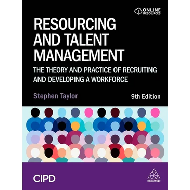 Resourcing and Talent Management: The Theory and Practice of Recruiting and Developing a Workforce