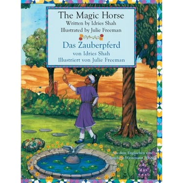 The Magic Horse -- Das Zauberpferd: Bilingual English-German Edition / Zweisprachige Ausgabe Englisch-Deutsch