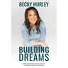 Building Dreams: Finding Personal and Financial Freedom Through Healing