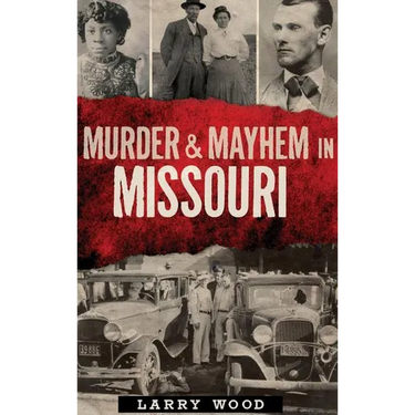 Murder & Mayhem in Missouri