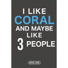I Like Coral And Maybe Like 3 People: Dive Log for 100 Dives (6 x 9)