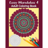 Easy Mandalas 4: Adult Coloring Book