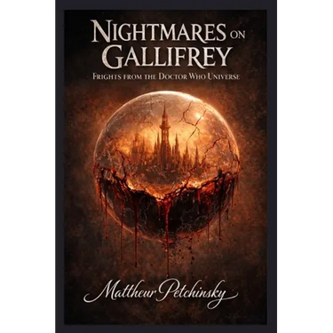 Nightmares on Gallifrey: Frights from the Doctor Who Universe
