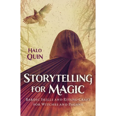 Storytelling for Magic: Bardic Skills and Ritual-Craft for Witches and Pagans
