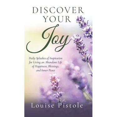 Discover Your Joy: Daily Splashes of Inspiration for Living an Abundant Life of Happiness, Blessings, and Inner Peace