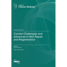 Current Challenges and Advances in Skin Repair and Regeneration