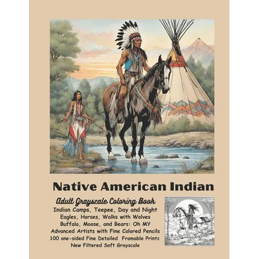 Native American Indian Adult Grayscale Coloring Book: Indian Camps, Teepee Day and Night, Eagles, Horses, Walks with Wolves, Buffalo, Moose, Bears: Oh