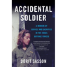 Accidental Soldier: A Memoir of Service and Sacrifice in the Israel Defense Forces