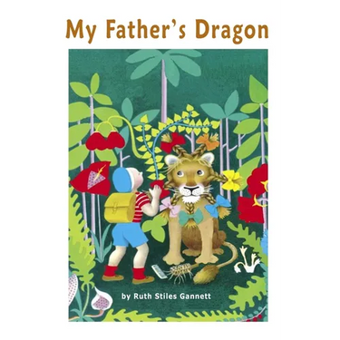 My Father's Dragon: The Classic Children Story (Illustrated)