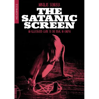 The Satanic Screen: An Illustrated Guide to the Devil in Cinema