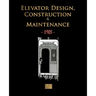 Elevator Design, Construction and Maintenance - 1905