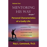 Mentoring His Way Volume 2: Personal Characteristics of a Godly Life