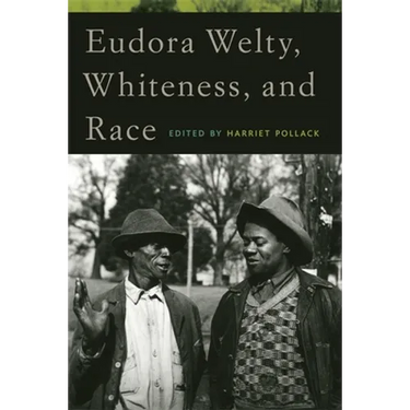Eudora Welty, Whiteness, and Race