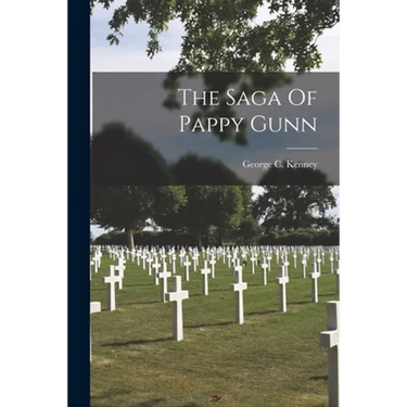 The Saga Of Pappy Gunn