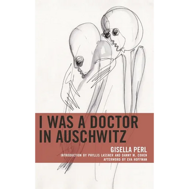 I Was a Doctor in Auschwitz