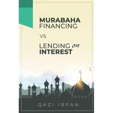 Murabaha Financing VS Lending on Interest: A thin line making big rationale of differentiation